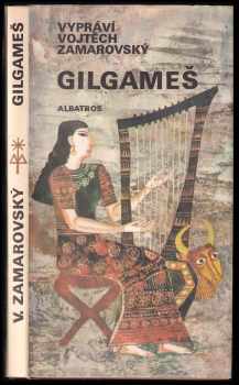 Vojtěch Zamarovský: Gilgameš