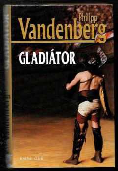 Philipp Vandenberg: Gladiátor