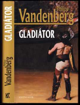 Gladiátor - Philipp Vandenberg (2004, Knižní klub) - ID: 613154