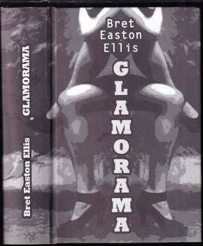 Bret Easton Ellis: Glamorama
