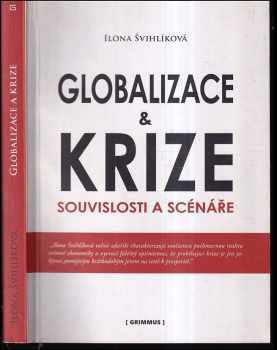 Ilona Švihlíková: Globalizace a krize