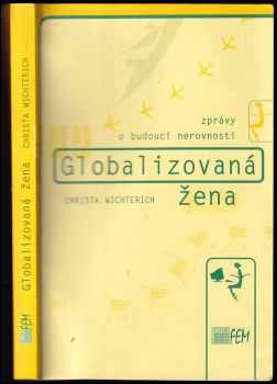 Globalizovaná žena : zprávy o budoucí nerovnosti