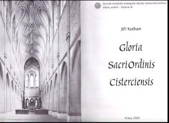 Jiří Kuthan: Gloria Sacri Ordinis Cisterciensis