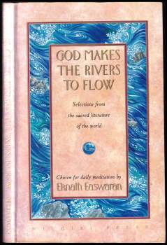 Eknath Easwaran: God Makes the Rivers to Flow