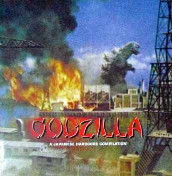 Godzilla - A Japanese Hardcore Compilation
