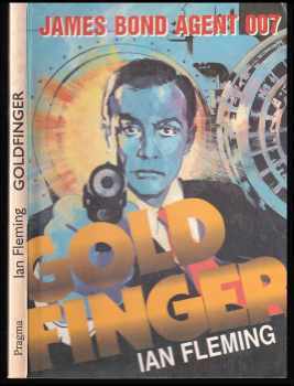 Ian Fleming: Goldfinger : (James Bond - agent 007)