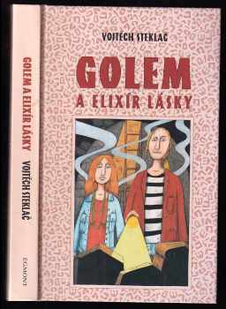 Golem a elixír lásky - Vojtěch Steklač (2005, Egmont) - ID: 971911