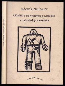 Zdeněk Neubauer: Golem a jiná vyprávění o symbolech a podivuhodných setkáních