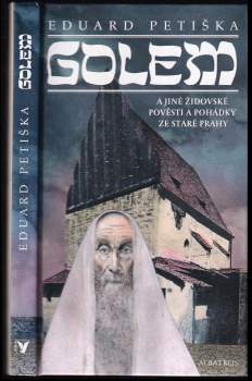 Golem a jiné židovské pověsti a pohádky ze staré Prahy