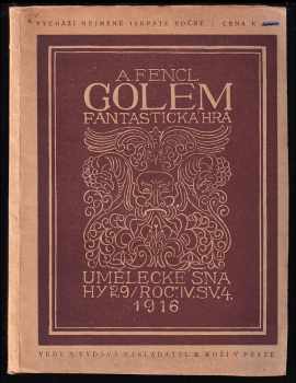 Golem : fantastická hra o třech dějstvích - Antonín Fencl (1916, B. Kočí) - ID: 340223