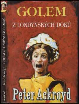 Peter Ackroyd: Golem z londýnských doků