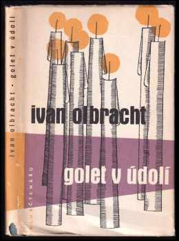 Golet v údolí - Ivan Olbracht (1959, Státní nakladatelství krásné literatury, hudby a umění) - ID: 175039