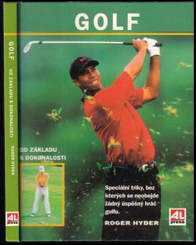 Golf : průvodce hráče golfu : ilustrovaný průvodce návratem k základům techniky pro zlepšení vaší hry