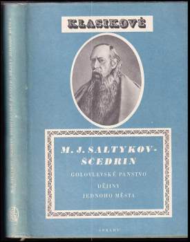 Michail Jevgrafovič Saltykov-Ščedrin: Golovlevské panstvo ; Dějiny jednoho města