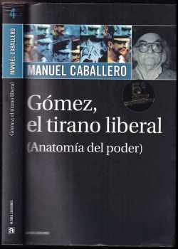 Gomez, El Tirano Liberal