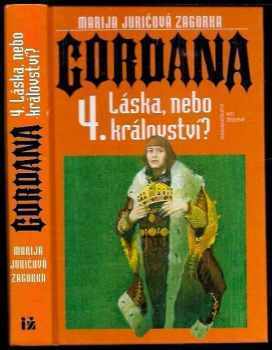 Marija Jurić Zagorka: Gordana. 4., Láska, nebo království?