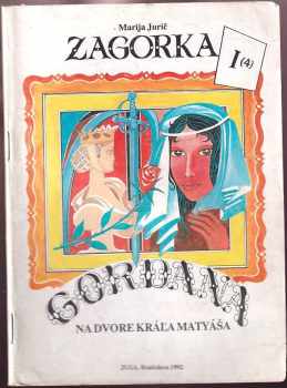 Gordana na dvore kráĺa Matyáša (4) : Zv. 1/4