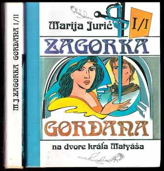 Marija Jurić Zagorka: Gordana na dvore kráľa Matyáša