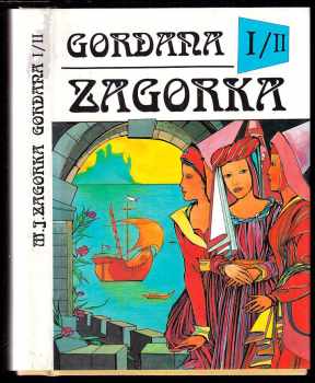 Marija Jurić Zagorka: Gordana na dvore kráľa Matyáša I/I + I/II