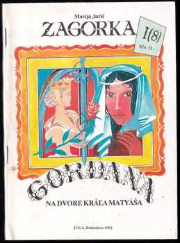 Marija Jurić Zagorka: Gordana na dvore kráľa Matyáša