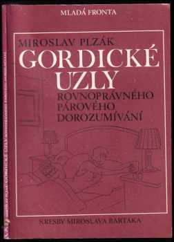 Gordické uzly rovnoprávného párového dorozumívání - Miroslav Plzák (1986, Mladá fronta) - ID: 747775
