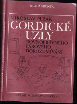 Gordické uzly rovnoprávného párového dorozumívání - Miroslav Plzák (1986, Mladá fronta) - ID: 682133