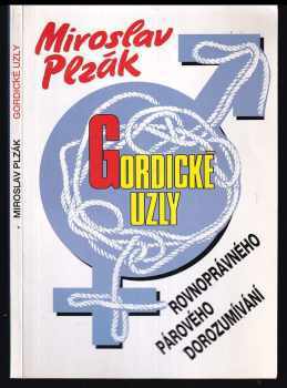 Gordické uzly rovnoprávného párového dorozumívání - Miroslav Plzák (1994, Exit) - ID: 1465640