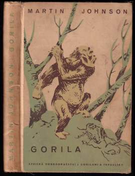 Gorila : africká dobrodružství s gorilami a trpaslíky - Martin Johnson (1932, Václav Petr) - ID: 783976