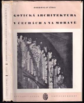 Dobroslav Líbal: Gotická architektura v Čechách a na Moravě