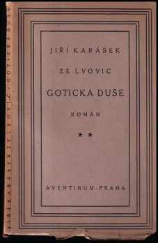 Jiří Karásek ze Lvovic: Gotická duše