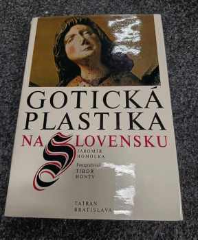 Jaromír Homolka: Gotická plastika na Slovensku