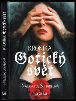 Natascha Scharf: Gotický svět - kronika