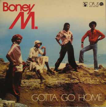 Boney M.: Gotta Go Home