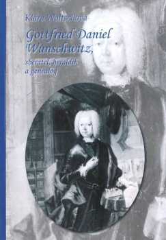 Gottfried Daniel Wunschwitz, sběratel, heraldik a genealog