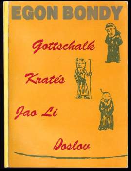 Egon Bondy: Gottschalk, Kratés, Jao Li, Doslov