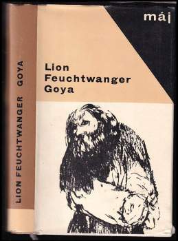 Lion Feuchtwanger: Goya čili trpká cesta poznání