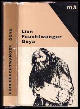Goya čili trpká cesta poznání - Lion Feuchtwanger (1966, Mladá fronta) - ID: 743792