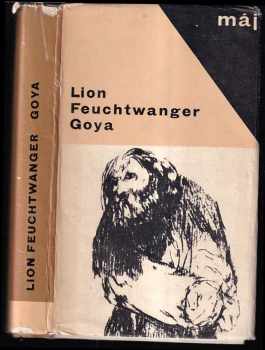 Goya čili Trpká cesta poznání - Lion Feuchtwanger (1966, Mladá fronta) - ID: 301204