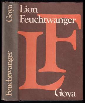 Goya, čili, Trpká cesta poznání - Lion Feuchtwanger (1981, Odeon) - ID: 770369