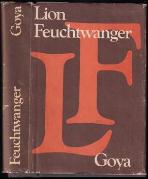 Goya, čili, Trpká cesta poznání - Lion Feuchtwanger (1981, Odeon) - ID: 805340