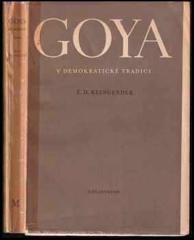 Goya v demokratické tradici - F. D Klingender (1951, Melantrich) - ID: 342545