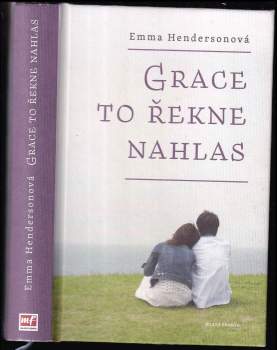 Emma Henderson: Grace to řekne nahlas