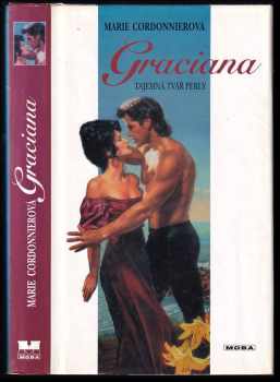 Graciana : tajemná tvář perly : historický milostný román - Marie Cordonnier, Alena Smolíková (2000, MOBA) - ID: 570370
