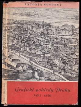 Antonín Novotný: Grafické pohledy Prahy 1493-1850
