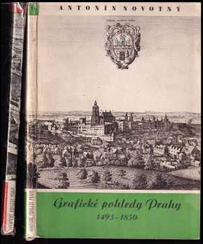 Grafické pohledy Prahy 1493-1850 : 6 - zmizelá Praha - Antonín Novotný (1945, Pražské nakladatelství V. Poláčka) - ID: 2206735
