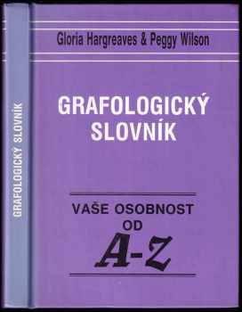 Grafologický slovník : Vaše osobnost od A-Z - Gloria Hargreaves, Peggy Wilson (1991, Schneider) - ID: 539524