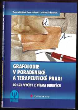 Tamara Cenková: Grafologie v poradenské a terapeutické praxi : co lze vyčíst z písma druhých