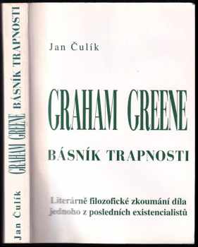 Jan Čulík: Graham Greene, básník trapnosti