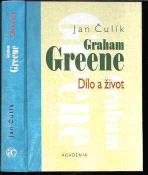 Jan Čulík: Graham Greene . dílo a život