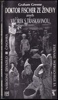 Viktor Kolář: Graham Greene, Doktor Fischer ze Ženevy, aneb, Večírek s třaskavinou